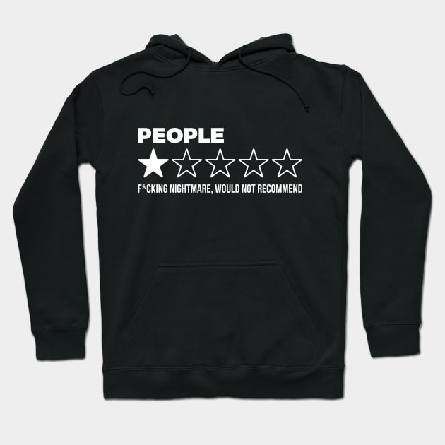 People, One Star, Fucking Nightmare, Would Not Recommend Sarcastic Hoodie by RedYolk